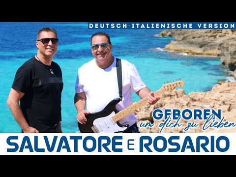 Vorschaubild: Salvatore e Rosario - Geboren um dich zu lieben - Deutsch- Italienische Version